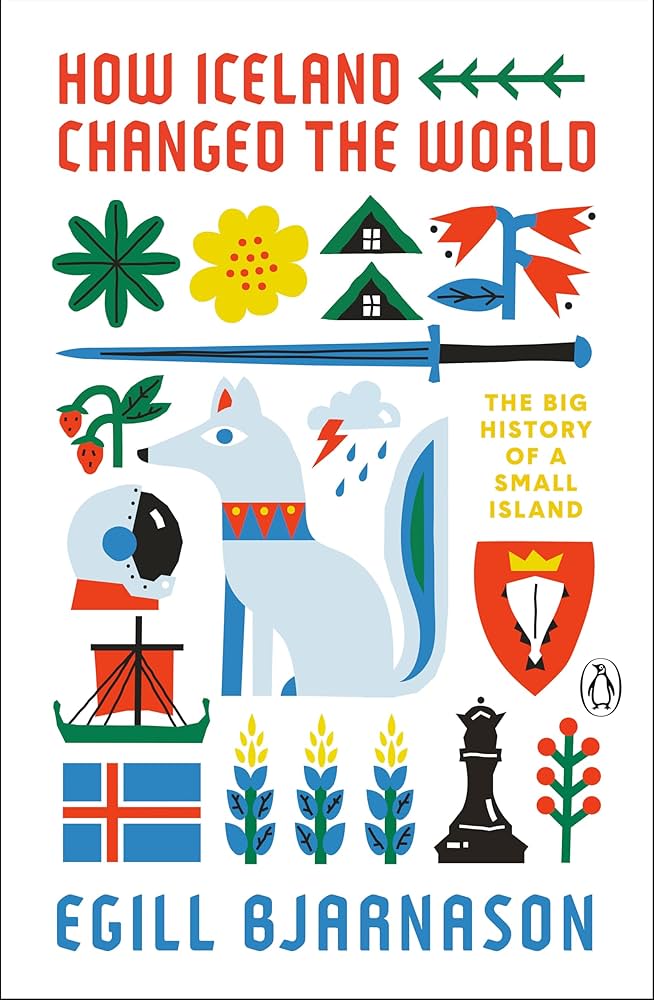 How Iceland Changed the World - Egill Bjarnason